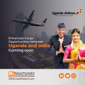 Multilines International Anticipates New Cargo Opportunities as Uganda Airlines Prepares for Direct Flights to India